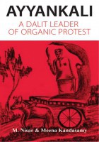 Ayyankali :A Dalit Leader Of Organic Protest